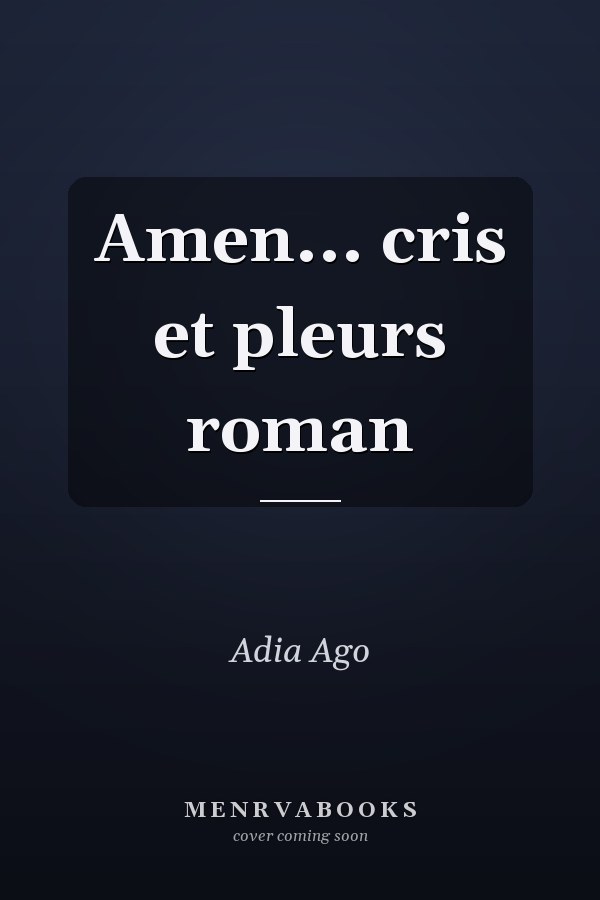Amen... cris et pleurs roman