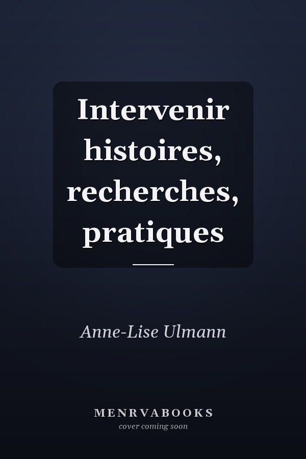 Intervenir histoires, recherches, pratiques