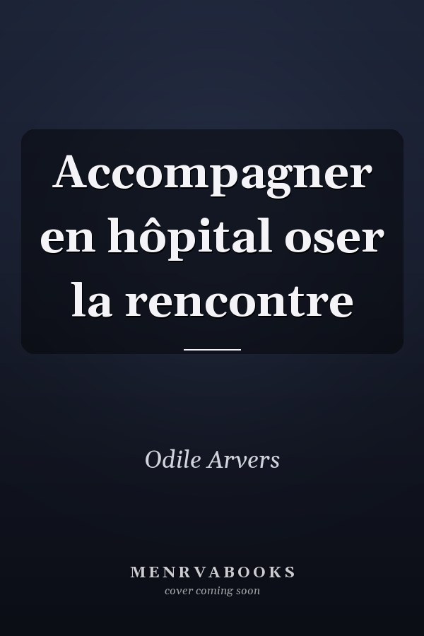 Accompagner en hôpital oser la rencontre