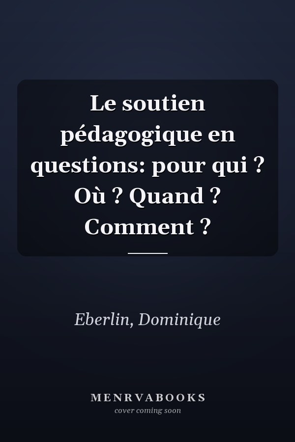 Le soutien pédagogique en questions: pour qui ? Où ? Quand ? Comment ?