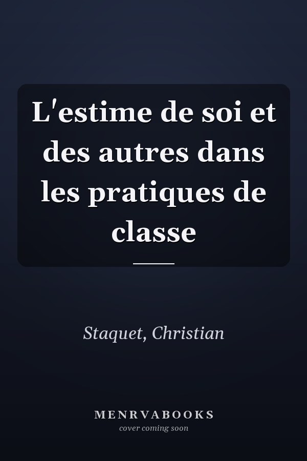 L'estime de soi et des autres dans les pratiques de classe