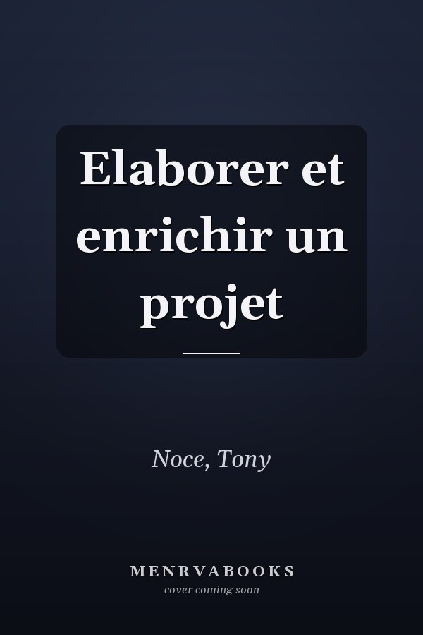 Elaborer et enrichir un projet