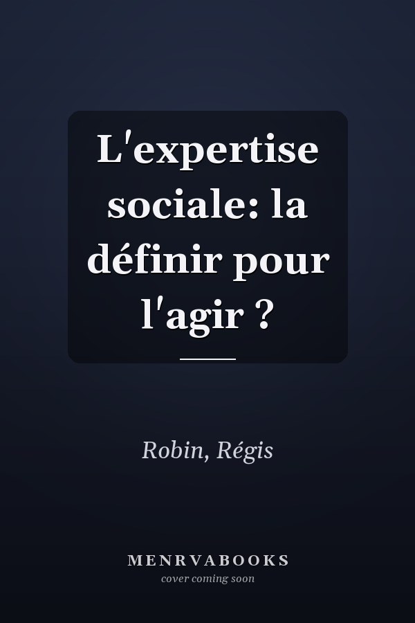L'expertise sociale: la définir pour l'agir ?