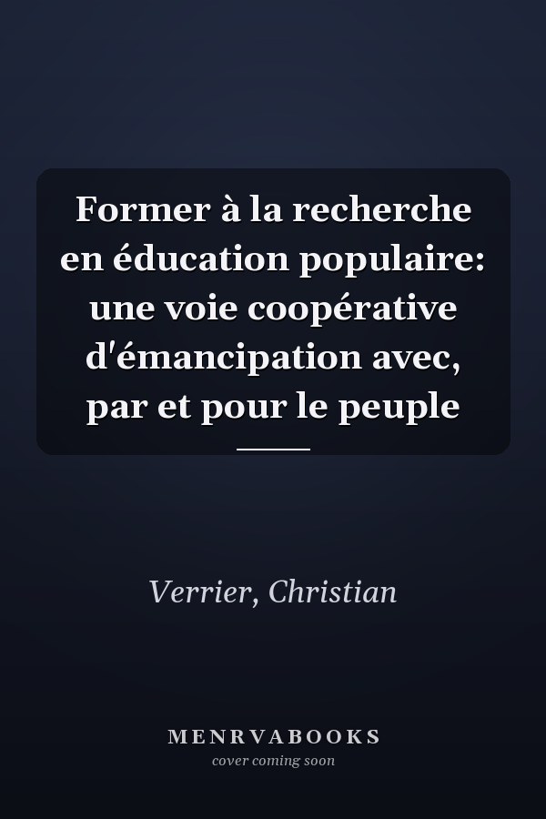 Former à la recherche en éducation populaire: une voie coopérative d'émancipation avec, par et pour le peuple