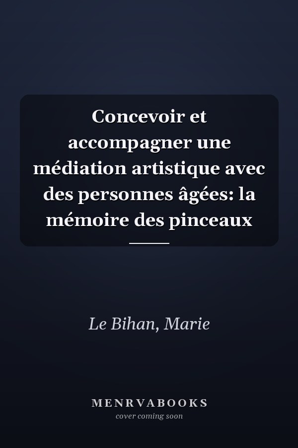 Concevoir et accompagner une médiation artistique avec des personnes âgées: la mémoire des pinceaux