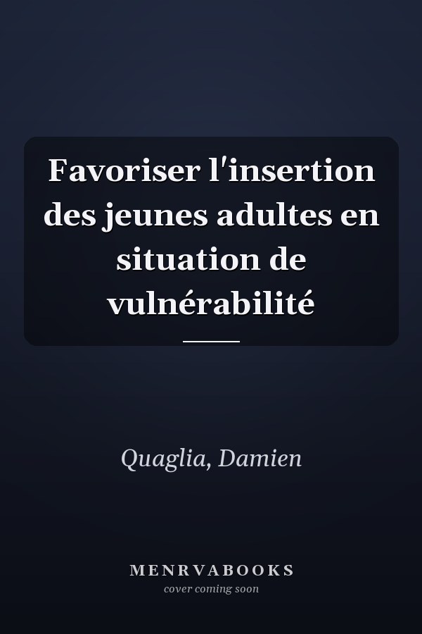 Favoriser l'insertion des jeunes adultes en situation de vulnérabilité