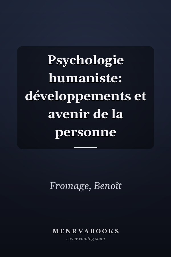 Psychologie humaniste: développements et avenir de la personne