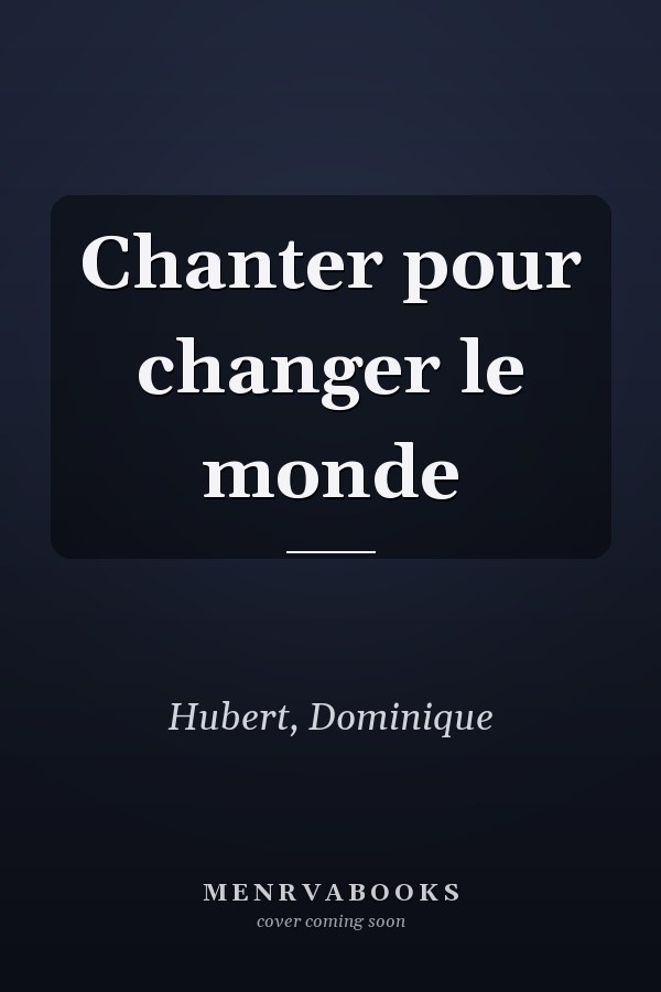 Chanter pour changer le monde