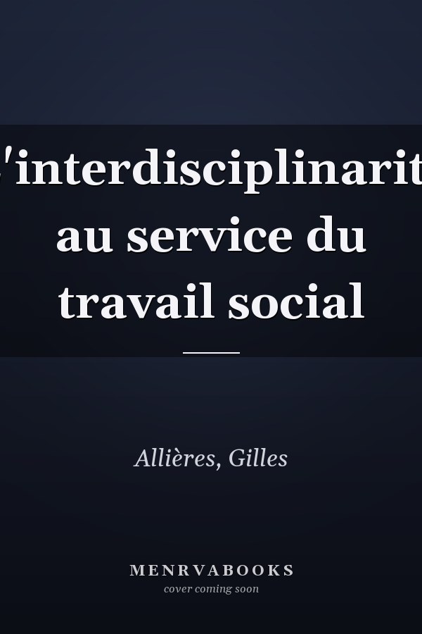 L'interdisciplinarité au service du travail social