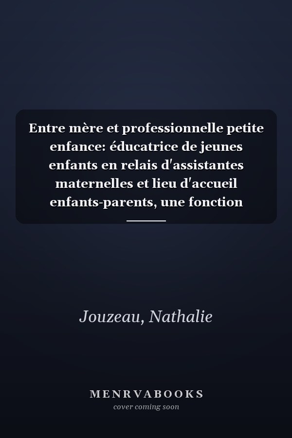 Entre mère et professionnelle petite enfance: éducatrice de jeunes enfants en relais d'assistantes maternelles et lieu d'accueil enfants-parents, une fonction grand-maternelle