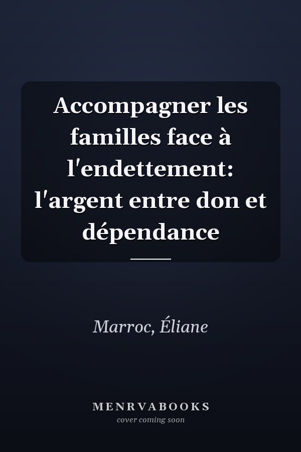 Accompagner les familles face à l'endettement: l'argent entre don et dépendance