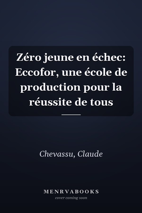 Zéro jeune en échec: Eccofor, une école de production pour la réussite de tous