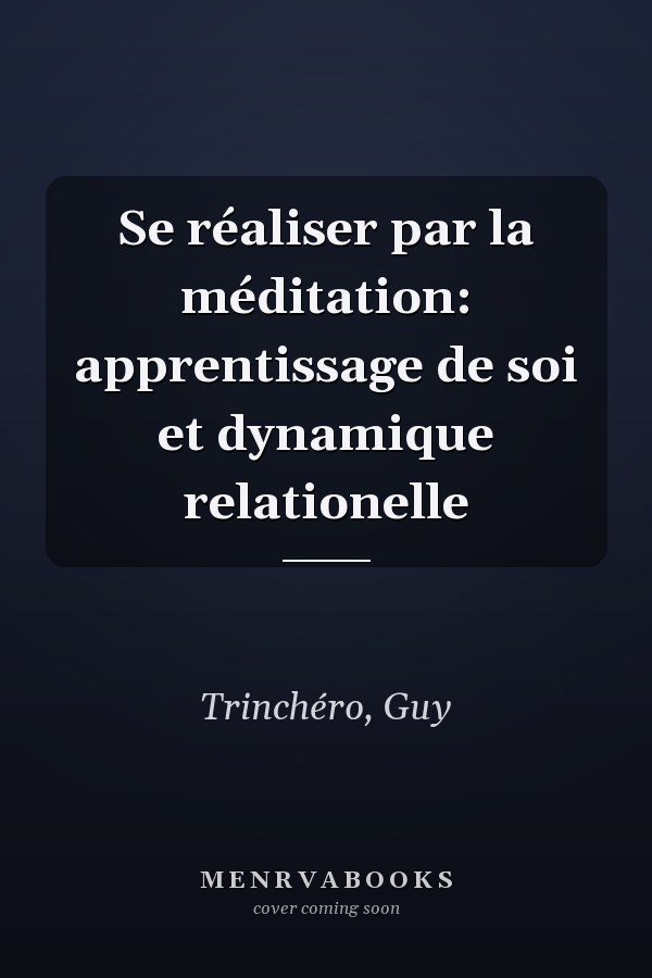 Se réaliser par la méditation: apprentissage de soi et dynamique relationelle