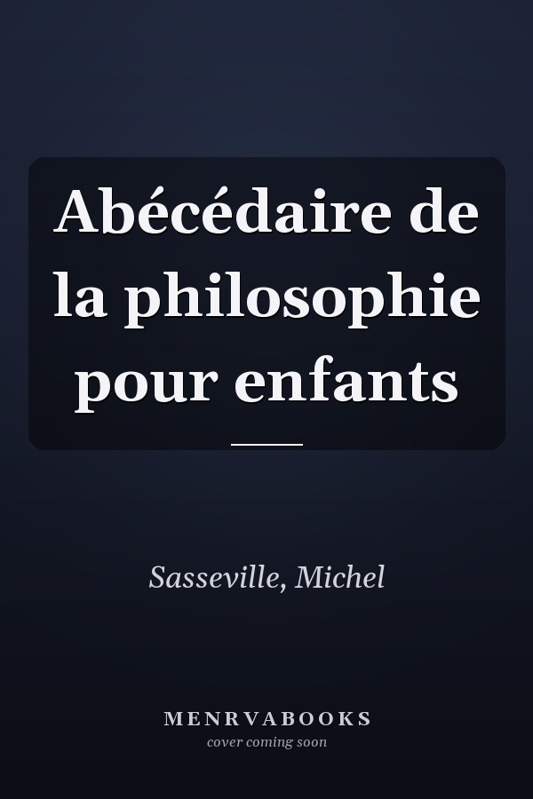 Abécédaire de la philosophie pour enfants