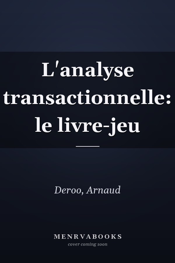 L'analyse transactionnelle: le livre-jeu
