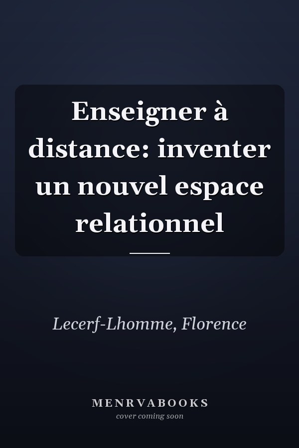 Enseigner à distance: inventer un nouvel espace relationnel