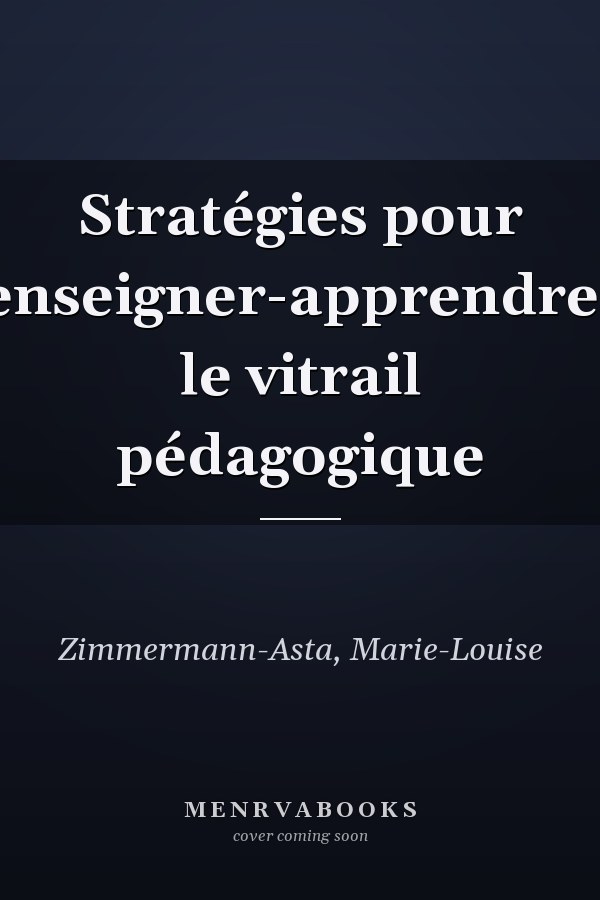 Stratégies pour enseigner-apprendre: le vitrail pédagogique
