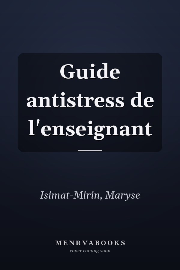 Guide antistress de l'enseignant