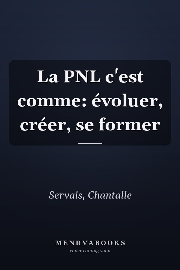 La PNL c'est comme: évoluer, créer, se former