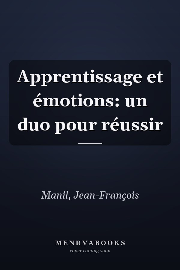 Apprentissage et émotions: un duo pour réussir