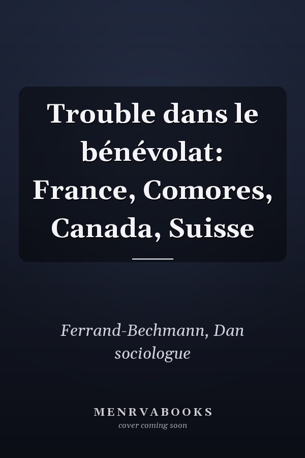 Trouble dans le bénévolat: France, Comores, Canada, Suisse
