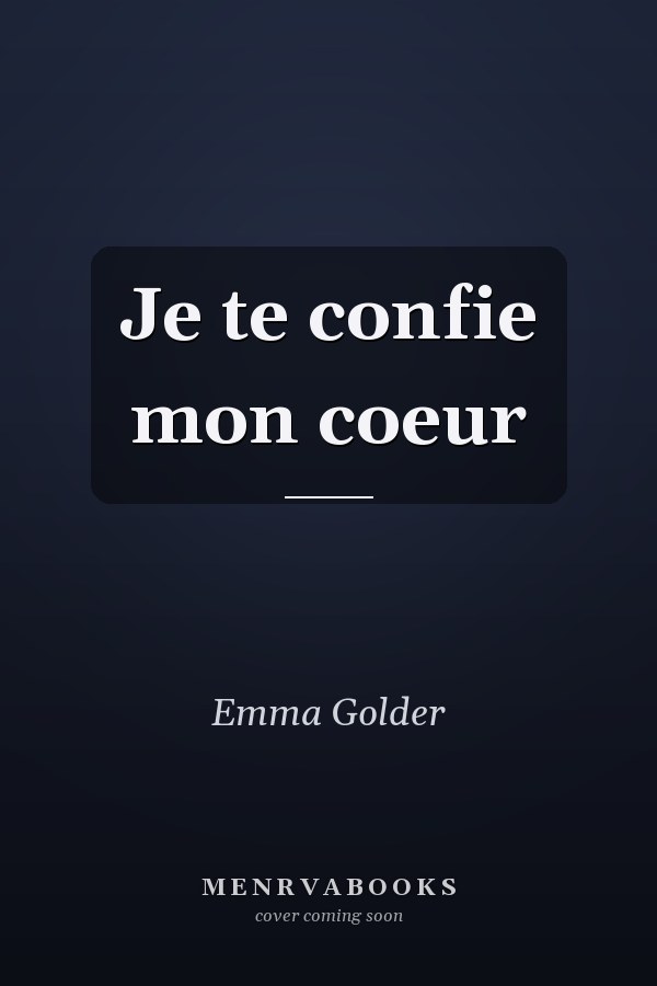 Je te confie mon coeur