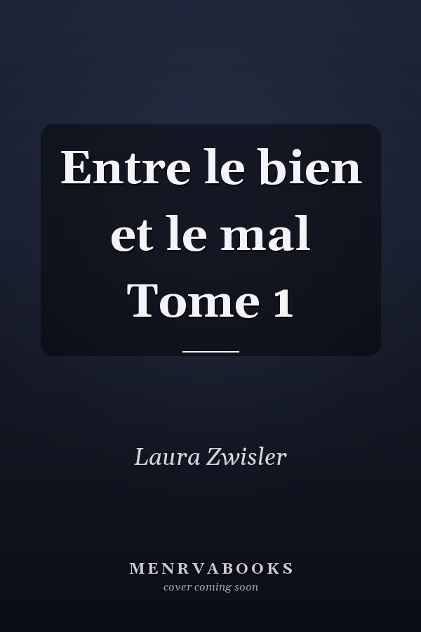 Entre le bien et le mal Tome 1