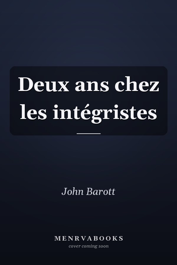 Deux ans chez les intégristes
