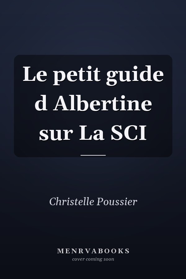 Le petit guide d Albertine sur La SCI