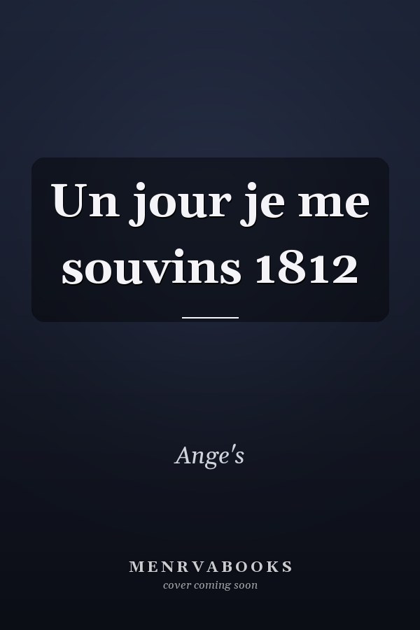 Un jour je me souvins 1812