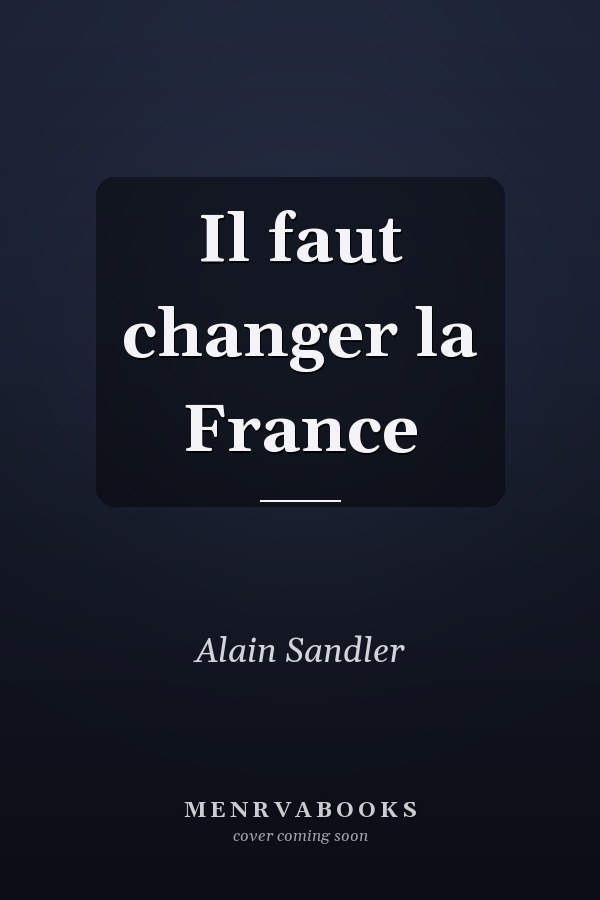 Il faut changer la France
