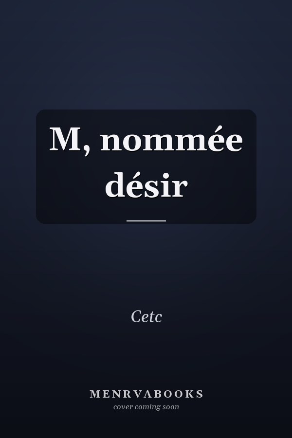 M, nommée désir