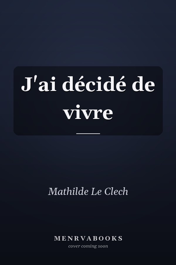 J'ai décidé de vivre