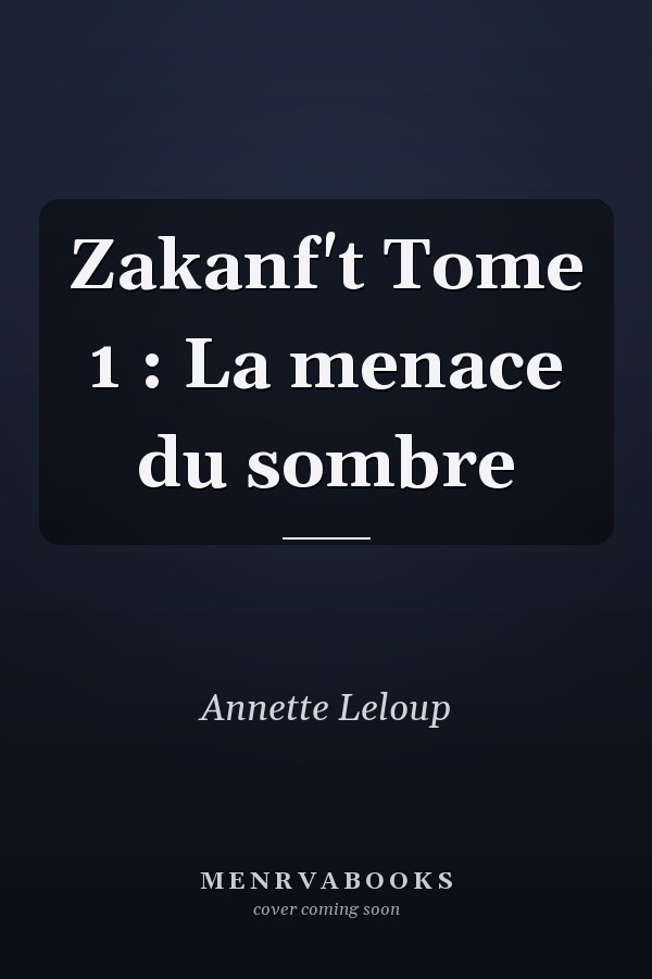 Zakanf't Tome 1 : La menace du sombre
