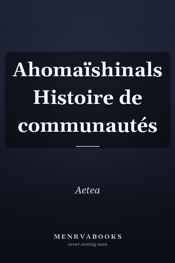 Ahomaïshinals Histoire de communautés