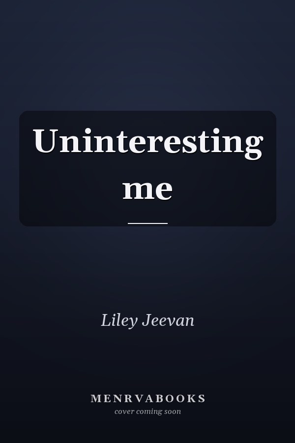 Uninteresting me