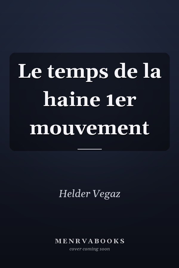 Le temps de la haine 1er mouvement