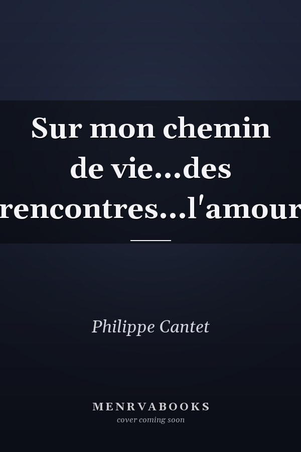 Sur mon chemin de vie...des rencontres...l'amour