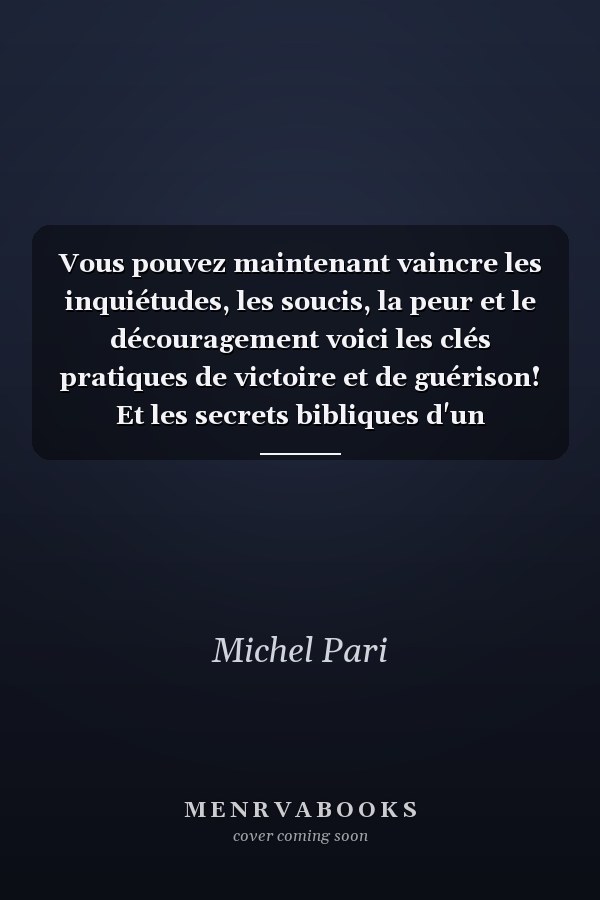 Vous pouvez maintenant vaincre les inquiétudes, les soucis, la peur et le découragement voici les clés pratiques de victoire et de guérison! Et les secrets bibliques d'un nouveau départ