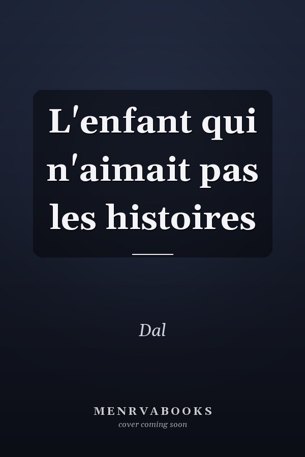 L'enfant qui n'aimait pas les histoires