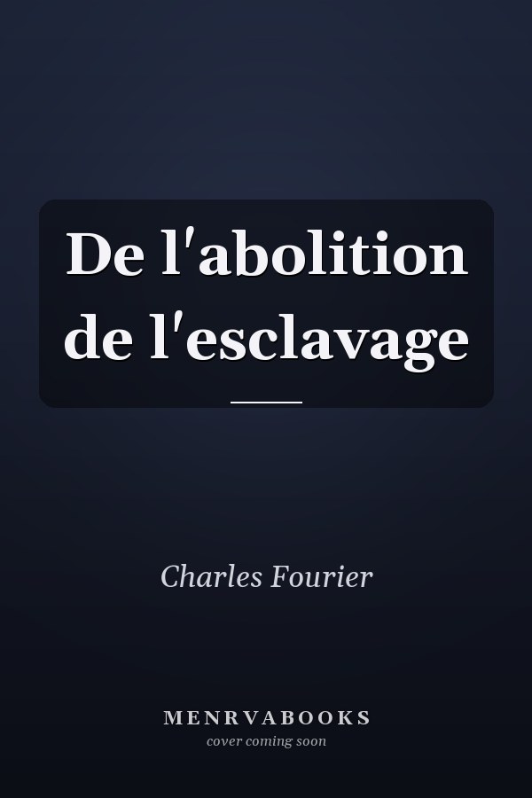 De l'abolition de l'esclavage