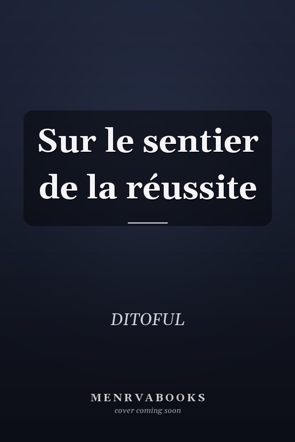 Sur le sentier de la réussite
