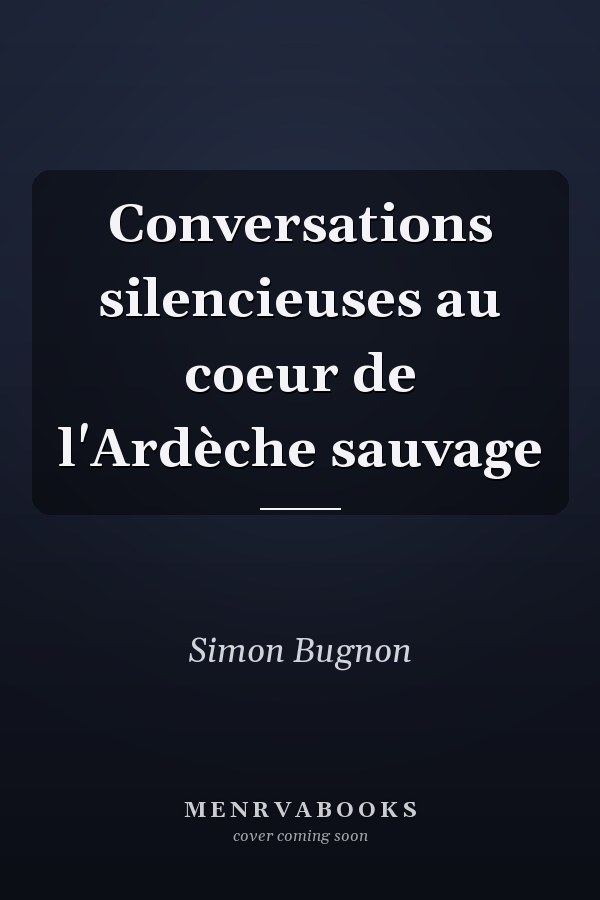 Conversations silencieuses au coeur de l'Ardèche sauvage