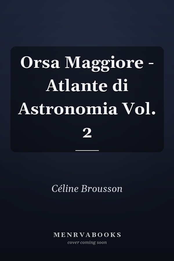 Orsa Maggiore - Atlante di Astronomia Vol. 2