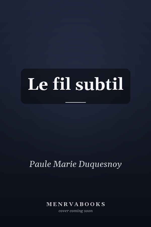 Le fil subtil