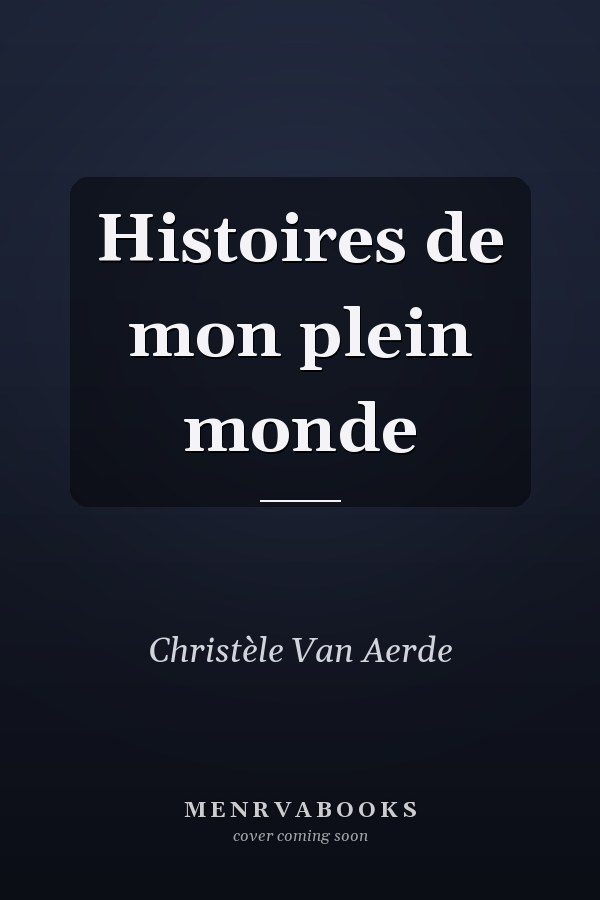 Histoires de mon plein monde