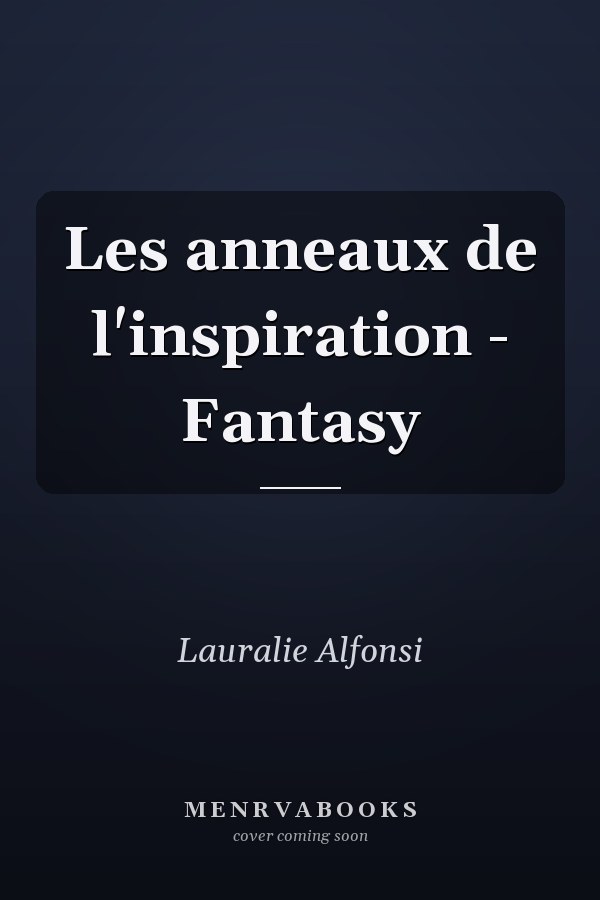 Les anneaux de l'inspiration - Fantasy