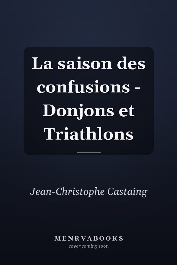 La saison des confusions - Donjons et Triathlons