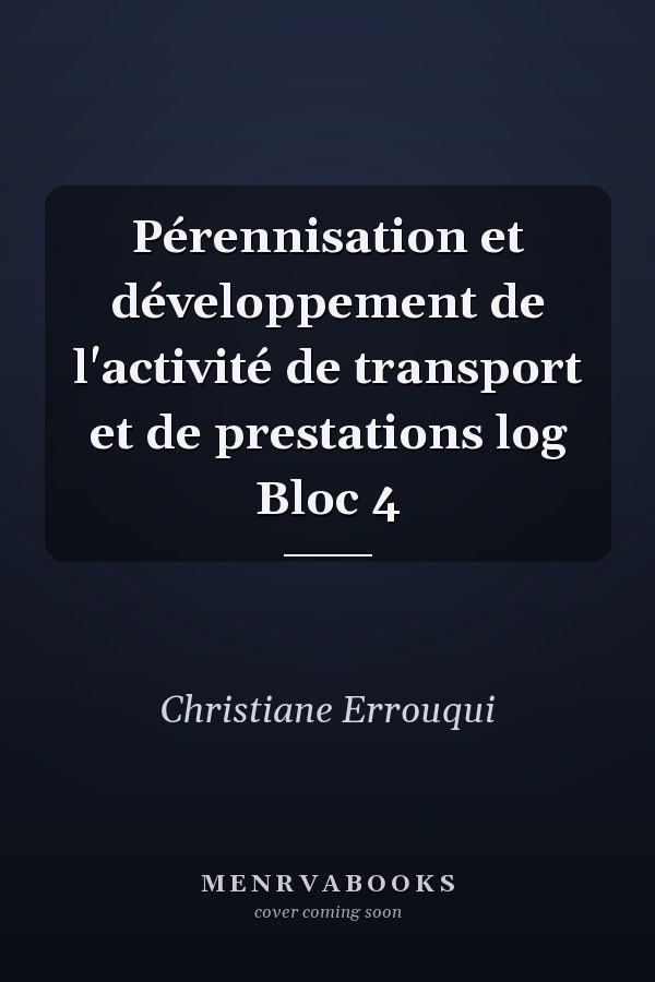 Pérennisation et développement de l'activité de transport et de prestations log Bloc 4