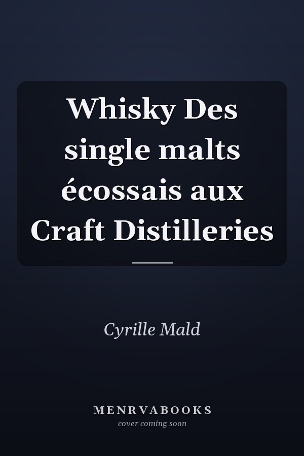 Whisky Des single malts écossais aux Craft Distilleries